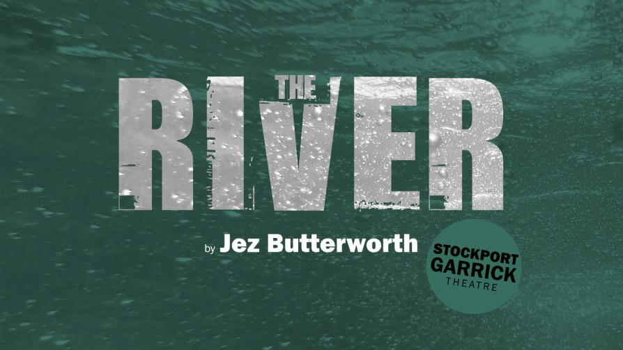 THE RIVER | Stockport Garrick Theatre